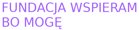 Fundacja Wspieram bo Mogę